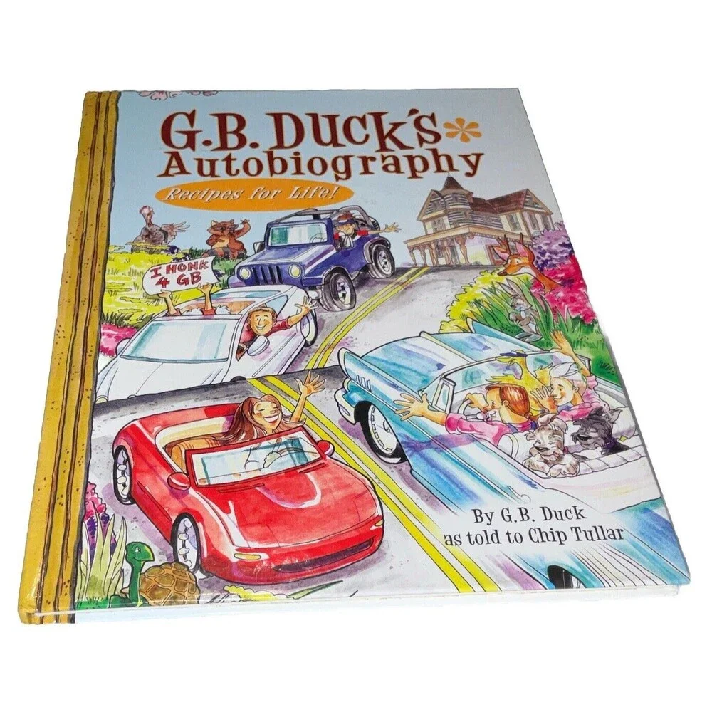 G. B.Duck's Autobiography: Recipes for Life by G.B Duck Chip Tullar Hardback New
